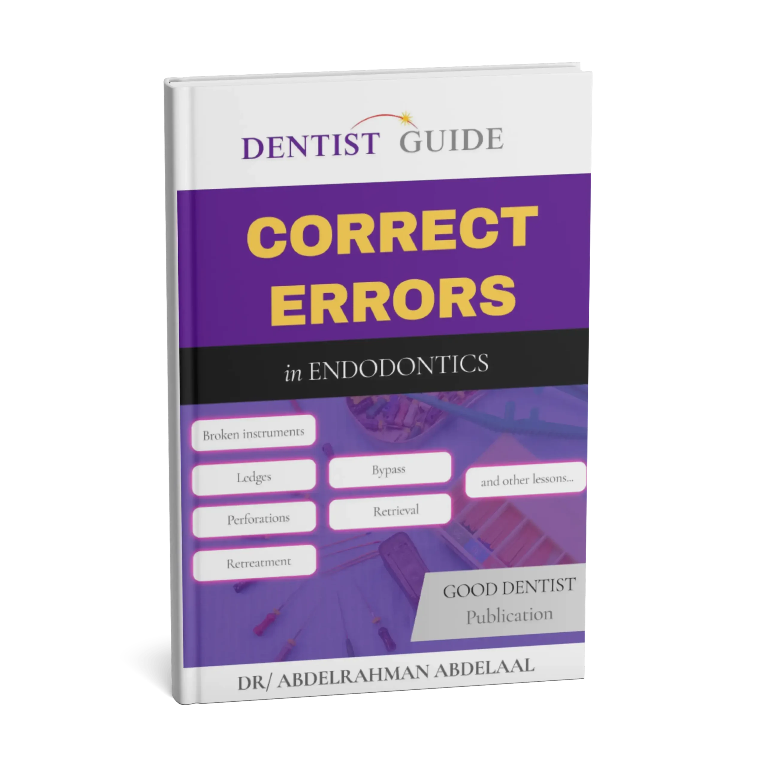 CORRECT ERRORS IN ENDODONTICS